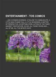 Entertainment - TOS comics ... Like a Woman Scorned!, A Failure to Communicate, A Little Man-to-Man Talk, A Little Seasoning, A Matter of Perspective, Acceptable Risk, Action of the Tiger, Against Their Nature, Ah-Ha!, All Those Years Ago..., All of Me,,1234694018,9781234694012