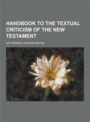 Handbook to the Textual Criticism of the New Testament,1230263160,9781230263168