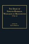 The Diary of Edmund Harrold, Wigmaker of Manchester 1712-15,0754661725,9780754661726