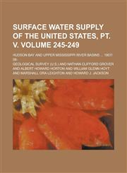 Surface Water Supply of the United States, PT. V; Hudson Bay and Upper Mississippi River Basins ... 1907-08- Volume 245-249,1236863577,9781236863577
