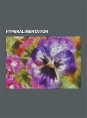 Hyperalimentation Obesity, List of Diets, Dieting, Atkins Diet, Body Mass Index, Abdominal Obesity, Fat Acceptance Movement, Gastric Byp,1230848029,9781230848020