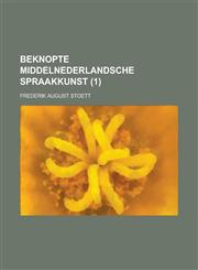 Beknopte Middelnederlandsche Spraakkunst (1),1234631148,9781234631147