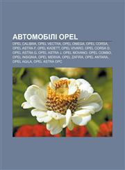 Avtomobili Opel Opel Calibra, Opel Vectra, Opel Omega, Opel Corsa, Opel Astra F, Opel Kadett, Opel Vivaro, Opel Corsa D, Opel Astra G,1233844903,9781233844906
