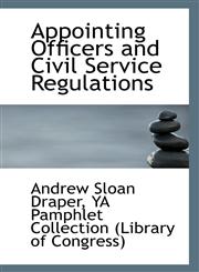 Appointing Officers and Civil Service Regulations,1113391049,9781113391049