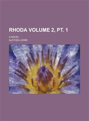 Rhoda; A Novel Volume 2, pt. 1,1236856104,9781236856104