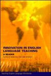 Innovation in English Language Teaching: A Reader (Teaching English Language Worldwide),0415241243,9780415241243