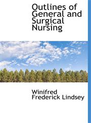 Outlines of General and Surgical Nursing,1116761491,9781116761498