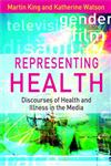 Representing Health Discourses of Health and Illness in the Media,0333997875,9780333997871