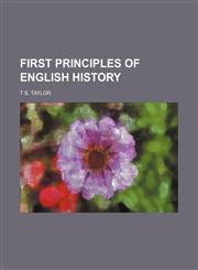 First Principles of English History,1151683337,9781151683335