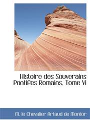 Histoire des Souverains Pontifes Romains, Tome VI,1103692291,9781103692293