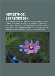 Nemzetkozi Szerz Desek Lisszaboni Szerz Des, Antarktisz-Egyezmeny, Eszak-Atlanti Szerz Des Szervezete, Stanag, Schengeni Egyezmeny, Redd,1232890987,9781232890980