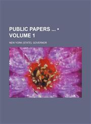 Public Papers (Volume 1),1154352692,9781154352696