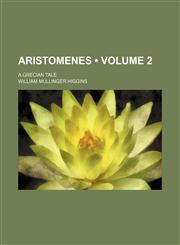 Aristomenes (Volume 2 ); A Grecian Tale,1235692302,9781235692307