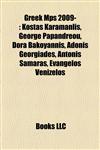 Greek Mps 2009- Kostas Karamanlis, George Papandreou, Dora Bakoyannis, Adonis Georgiades, Antonis Samaras, Evangelos Venizelos,1155356799,9781155356792