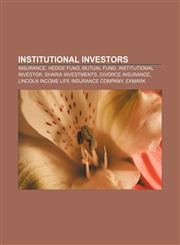 Institutional investors Insurance, Hedge fund, Mutual fund, Institutional investor, Sharia investments, Divorce insurance,1156738946,9781156738948