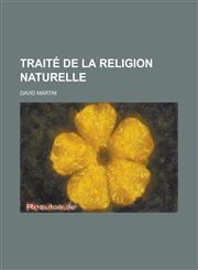 Traite de La Religion Naturelle,1234551047,9781234551049