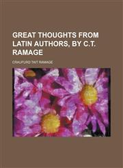 Great Thoughts From Latin Authors, by C.t. Ramage,1150218509,9781150218507