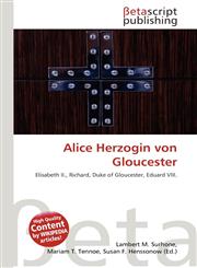 Alice Herzogin von Gloucester,613444412X,9786134444125