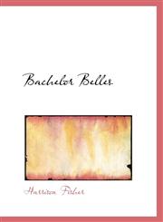 Bachelor Belles,110302065X,9781103020652