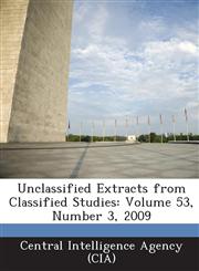 Unclassified Extracts from Classified Studies Volume 53, Number 3, 2009,1288590687,9781288590681