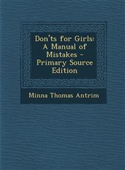 Don'ts for Girls A Manual of Mistakes - Primary Source Edition,1295706202,9781295706204