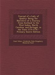 Journal of a Lady of Quality Being the Narrative of a Journey from Scotland to the West Indies, North Carolina, and Portugal, in the Years 1774-177,1293808474,9781293808474