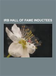 Irb Hall of Fame Inductees 1888-1889 New Zealand Native Football Team, Agustin Pichot, Alan Rotherham, Andre Boniface, Barbarian F.C., Bennie Osl,1230510389,9781230510385