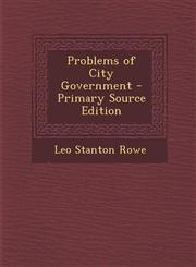 Problems of City Government - Primary Source Edition,1289473579,9781289473570