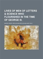 Lives of Men of Letters & Science Who Flourished in the Time of George Iii. (Volume 2),1151001643,9781151001641