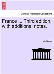 France ... Third edition, with additional notes.,1240921691,9781240921690