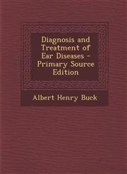Diagnosis and Treatment of Ear Diseases,1287451497,9781287451495