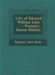Life of Edward William Lane ... - Primary Source Edition,1295127466,9781295127467