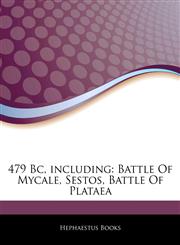 Articles On 479 Bc, including Battle Of Mycale, Sestos, Battle Of Plataea,1243333820,9781243333827