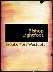Bishop Lightfoot,1113627123,9781113627124