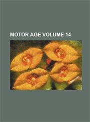 Motor Age Volume 14,1231097302,9781231097304