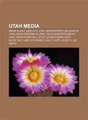 Utah media Media in Salt Lake City, Utah, Newspapers published in Utah, Radio stations in Utah, Television stations in Utah, Radio From Hell,1157390676,9781157390671