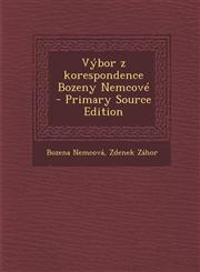 Výbor z korespondence Bozeny Nemcové  - Primary Source Edition,1295881969,9781295881963