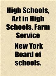 High Schools, Art in High Schools, Farm Service,1152939009,9781152939004