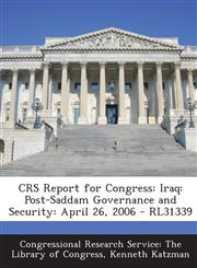 Crs Report for Congress Iraq: Post-Saddam Governance and Security: April 26, 2006 - Rl31339,1293250228,9781293250228