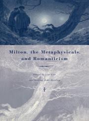 Milton, the Metaphysicals, and Romanticism,0521110696,9780521110693