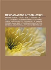 Mexican actor Introduction Enrique Guzmán, Luis Alcoriza, Claudio Brook, Rodolfo Jiménez, Susana Dosamantes, Salvador Pineda, Vanessa Bauche,1155227441,9781155227443