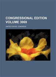 Congressional edition Volume 3069,1231137711,9781231137710