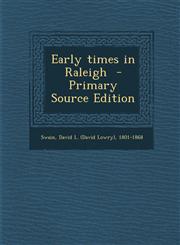 Early Times in Raleigh - Primary Source Edition,1287666485,9781287666486