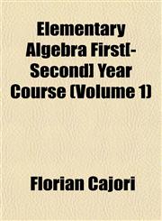 Elementary Algebra First[-Second] Year Course (Volume 1),115251587X,9781152515871