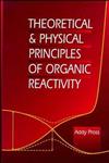 Theoretical and Physical Principles of Organic Reactivity,0471555991,9780471555995