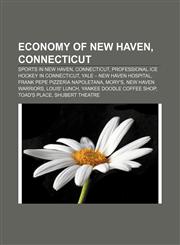 Economy of New Haven, Connecticut Sports in New Haven, Connecticut, Professional ice hockey in Connecticut, Yale - New Haven Hospital,1156092825,9781156092828