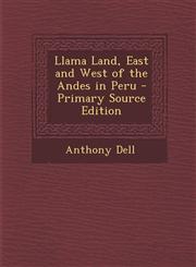 Llama Land, East and West of the Andes in Peru - Primary Source Edition,1293328405,9781293328408