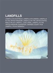 Landfills Landfills in Australia, Landfills in Canada, Landfills in the United Kingdom, Landfills in the United States, Keele Valley Landfill,1156516439,9781156516430