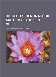 Die Geburt Der Tragodie Aus Dem Geiste Der Musik,123440544X,9781234405441