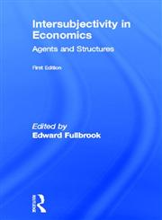 Intersubjectivity in Economics Agents and Structures,0415266971,9780415266970